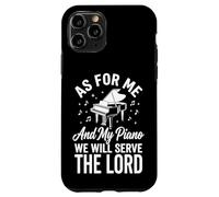 Custodia per iPhone 11 Pro As For Me And My Piano We Will Serve The Lord
