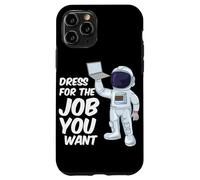 Custodia per iPhone 11 Pro Astronauta Vestito Per Il Lavoro Che Vuoi Citazione Scienza Spaziale