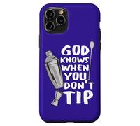 Custodia per iPhone 11 Pro Bar Work God Knows When You Don't Tip Citazione divertente Barman