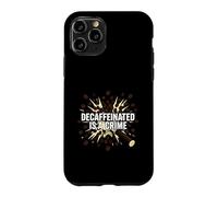 Custodia per iPhone 11 Pro Barista Espresso Decaffeinated Is A Crime