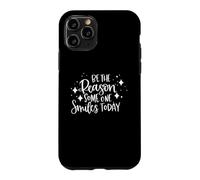 Custodia per iPhone 11 Pro Be The Reason Someone Smiles Today Inspirational Citazione