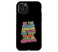 Custodia per iPhone 11 Pro Be Why Someone Feels Seen Heard And Valued -
