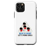 Custodia per iPhone 11 Pro Beer Is Here Let's Pong Girls (Slogan divertente per bere una festa)