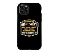 Custodia per iPhone 11 Pro benvenuto a notte lavoratore turno divertente mezzanotte equipaggio durante la notte