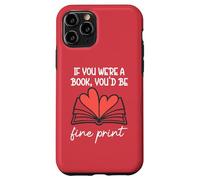 Custodia per iPhone 11 Pro Books are My Valentine If You Were a Book Youd Be Fine Print