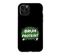 Custodia per iPhone 11 Pro Bruh Did You Eat Your Protein Fitness Nutrition Fan
