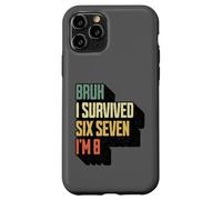 Custodia per iPhone 11 Pro Bruh Sono Sopravvissuto Sei Sette Io Sono 8 Otto Anni Vintage