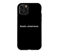 Custodia per iPhone 11 Pro Bussin...street tacos divertente design per l'umorismo Ufficio Slang