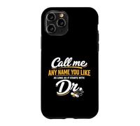 Custodia per iPhone 11 Pro Call Me Any Name You Like As Long Starts With Dr Doctorate