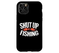 Custodia per iPhone 11 Pro Camicia da pesca con scritta "Shut Up I'm Fisherman"