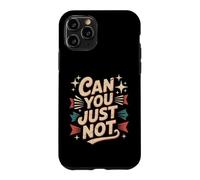 Custodia per iPhone 11 Pro Can You Just Not Confine del sarcasmo irritato