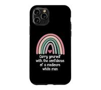Custodia per iPhone 11 Pro Carry Yourself With the Confidence of a Mediocre White Man