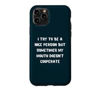 Custodia per iPhone 11 Pro Cerco di essere una brava persona ma la mia bocca non coopera