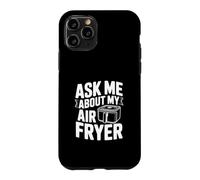 Custodia per iPhone 11 Pro Chiedimi informazioni sulla mia friggitrice ad aria Cucina Umorismo Cucina