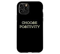 Custodia per iPhone 11 Pro Choose Positivity Joy and Happiness Motivation Design