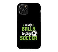 Custodia per iPhone 11 Pro Ci vogliono palle per giocare a calcio