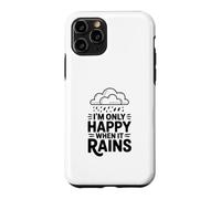 Custodia per iPhone 11 Pro Citazione I'm Only Happy When It Rains