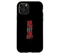 Custodia per iPhone 11 Pro Citazioni divertenti Dip Testo Persone divertenti Hai comprato il tuffo