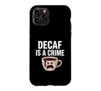 Custodia per iPhone 11 Pro Coffee Lover Decaf Is A Crime Funny Caffeine Addict