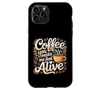 Custodia per iPhone 11 Pro Coffee You Make Me Feel Alive Caffeine Lover Morning |-