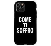 Custodia per iPhone 11 Pro COME TI SOFFRO scritta davanti bianca