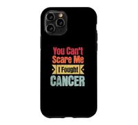 Custodia per iPhone 11 Pro Consapevolezza del cancro che non puoi spaventarmi Ho combattuto il sopravvissuto al cancro