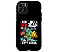 Custodia per iPhone 11 Pro Cybersecurity Humor I Don't Need A Red Team Users