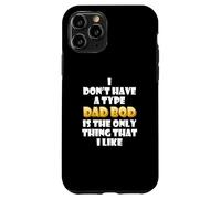 Custodia per iPhone 11 Pro Dad Bod is my type Funny Gag Fathers Day costume Cute Dads