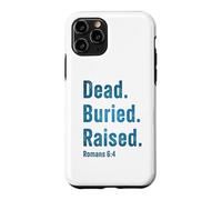 Custodia per iPhone 11 Pro Dead. Buried. Raised - Christian Church Baptism Romans 6:4