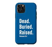 Custodia per iPhone 11 Pro Dead. Buried. Raised - Christian Church Baptism Romans 6:4