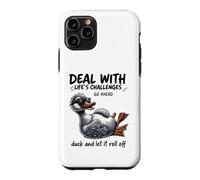Custodia per iPhone 11 Pro Deal With Challenges Duck Roll Off Citazione divertente