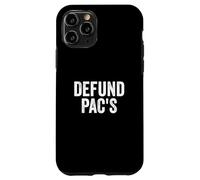 Custodia per iPhone 11 Pro Defund PAC's - Stop Political Action Committees
