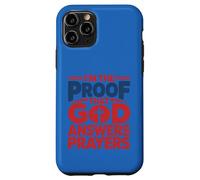 Custodia per iPhone 11 Pro Design con scritta "I'm The Proof God Answers Prayers"