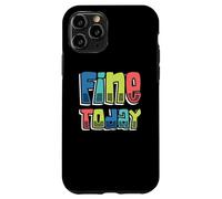 Custodia per iPhone 11 Pro Dichiarazione di affermazione positiva divertente divertente bella oggi