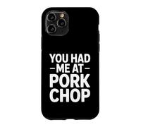 Custodia per iPhone 11 Pro Divertente braciola di maiale dicendo che mi avevi al braciola di maiale