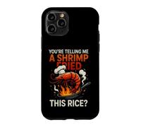Custodia per iPhone 11 Pro Divertente dicendo che stai dicendo gamberetti fritti questo riso
