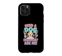 Custodia per iPhone 11 Pro Divertente Serve Una Toelettatrice Chiedi A Me