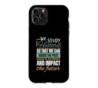Custodia per iPhone 11 Pro Divertente Storia Arte Per Uomini Donne Storici Insegnanti di Storia