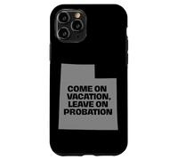 Custodia per iPhone 11 Pro Divertimento Utah Vieni in vacanza, Lascia su Probation sassy divertente