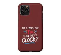 Custodia per iPhone 11 Pro Do I Look Like I'm On The Clock Funny Workplace Humor
