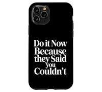 Custodia per iPhone 11 Pro Do It Now Because They Said You Couldn't Prove Inspire |-