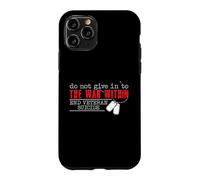 Custodia per iPhone 11 Pro Do Not Give In To The War Within End Veteran Suicide Support