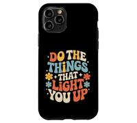 Custodia per iPhone 11 Pro Do The Things That Light You Up Energia ispiratrice -