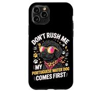 Custodia per iPhone 11 Pro Don't Rush Me My Portuguese Water Dog Comes First