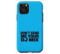Custodia per iPhone 11 Pro Don't Send Me Your DJ Mix Techno Producer Vinyl Club Meme