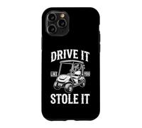 Custodia per iPhone 11 Pro Drive It Like You Stole It - Golfer Funny Golf Uomini Golf