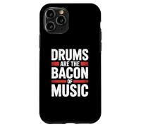 Custodia per iPhone 11 Pro DRUMS ARE THE BACON OF MUSIC