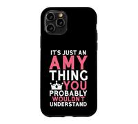 Custodia per iPhone 11 Pro È solo una cosa di Amy che probabilmente non capiresti