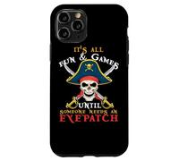 Custodia per iPhone 11 Pro È tutto divertente e giochi fino a quando qualcuno ha bisogno di un pirata Eyepatch