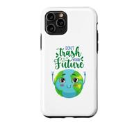 Custodia per iPhone 11 Pro Earth Day Don't Trash Your Future Uomo Donna Ragazzo Ragazza Bambino